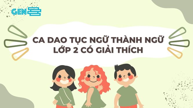 Ca dao tục ngữ thành ngữ lớp 2 có giải thích