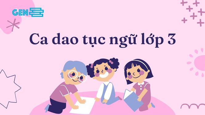 Những câu ca dao tục ngữ lớp 3 và ý nghĩa