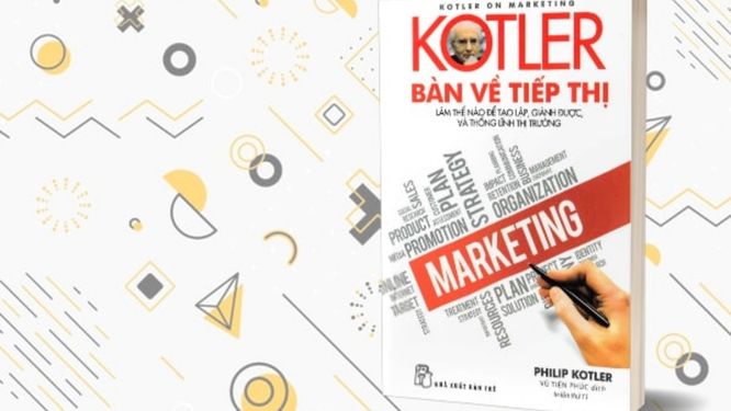 Tóm tắt nội dung sách Kotler Bàn Về Tiếp Thị