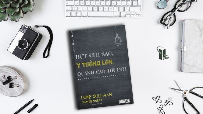 Bút Chì Sắc Ý Tưởng Lớn Quảng Cáo Để Đời - Luke Sullivan - Sam Bennett