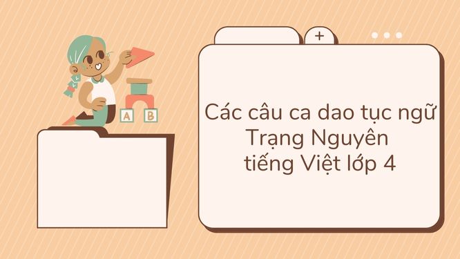 Các câu ca dao tục ngữ Trạng Nguyên tiếng Việt lớp 4