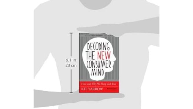Decoding the New Consumer Mind (Giải Mã Tâm Trí Mới Của Người Tiêu Dùng) - Kit Yarrow