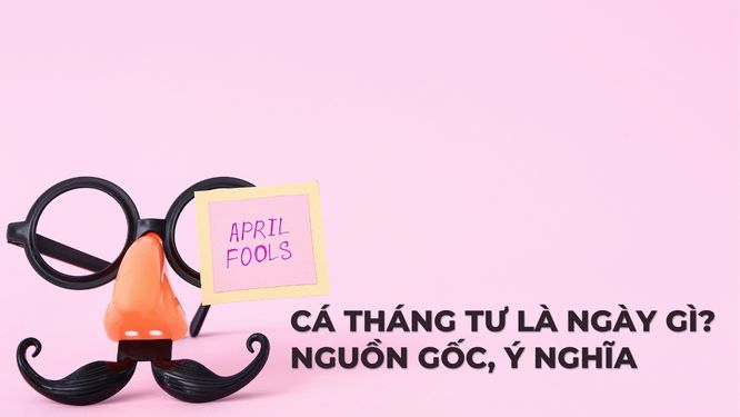cá tháng tư là ngày gì