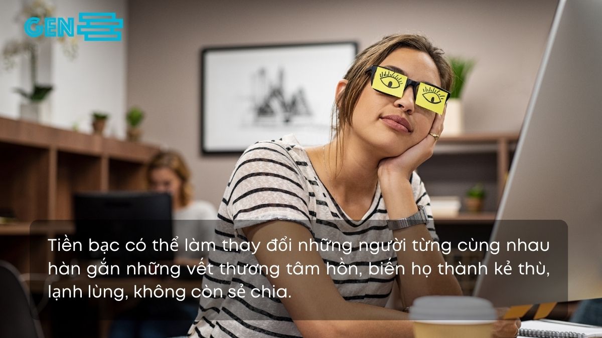 Stt tiền bạc làm thay đổi con người, anh em không hòa thuận