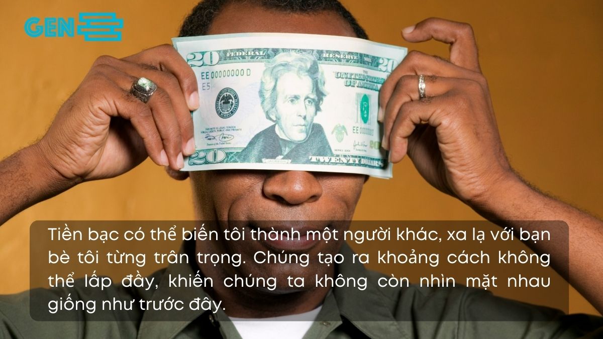 Stt tiền bạc làm thay đổi con người, bạn bè không nhìn mặt nhau