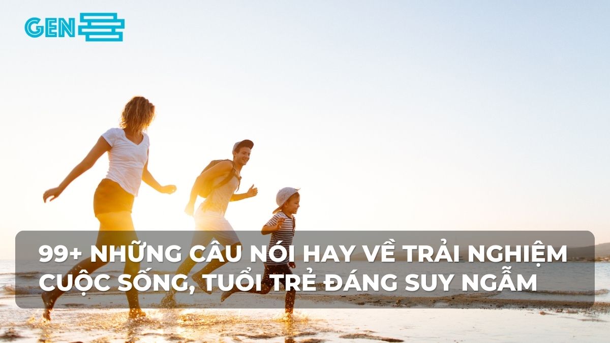 những câu nói hay về trải nghiệm cuộc sống